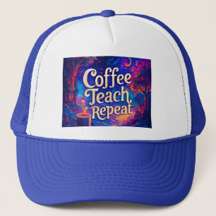 Coffee Teach Repeat Hat – Funny Teacher Cap GetM