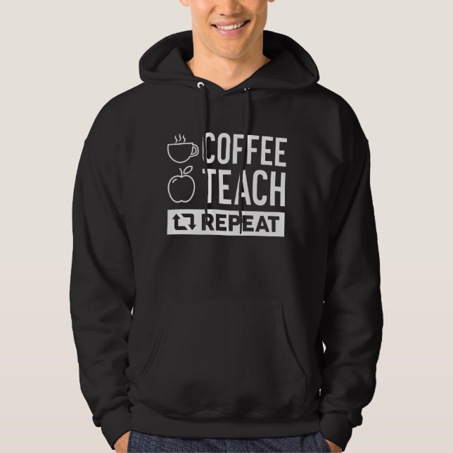 Coffee Teach Repeat Hoodie (Front)