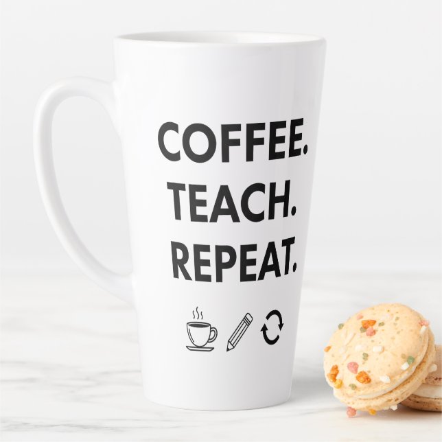 Coffee Teach Repeat – Minimalist Teacher Latte Mug (In Situ)