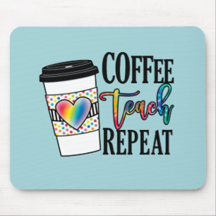 Coffee, Teach, Repeat Mouse Mat