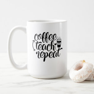 Coffee Teach Repeat Mug