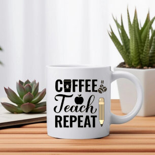 Coffee, Teach, Repeat - Pencil Teachers Coffee Mug