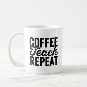 Coffee Teach Repeat Shirt Funny Teacher Teaching Mug