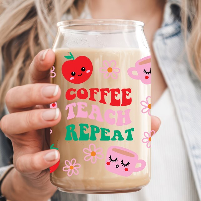 Coffee Teach Repeat Teacher Apple Can Glass (Creator Uploaded)