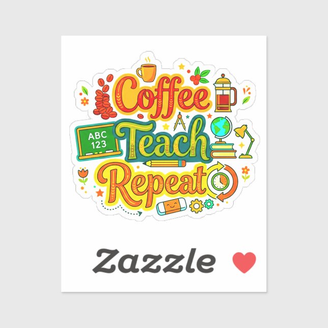 Coffee, Teach, Repeat | Teacher Appreciation  (Sheet)