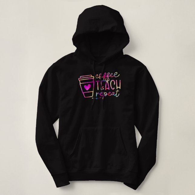 Coffee Teach Repeat Teacher Appreciation Coffe Lov Hoodie (Design Front)