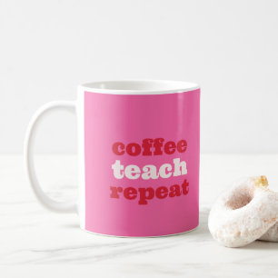 Coffee Teach Repeat Teacher Mug