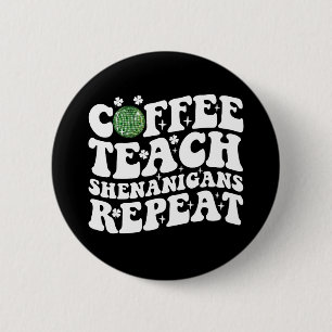 Coffee Teach Shenanigans Repeat Disco Ball Teacher 6 Cm Round Badge
