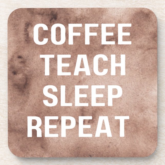 Coffee Teach Sleep Repeat Funny Teacher Coaster (Front)