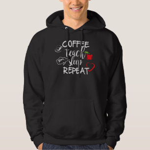 Coffee teach sleep repeat T Shirt, funny Teacher T Hoodie