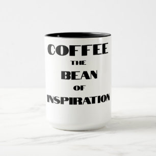 COFFEE The Bean of Inspiration! Mug