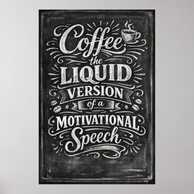 Coffee The Liquid Version Motivational Speech Art Poster (Front)