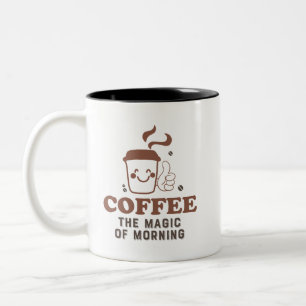 Coffee The Magic Of Morning Coffee Lover Quote Two-Tone Coffee Mug