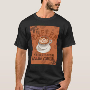 Coffee The Old School Energy Drink T-Shirt
