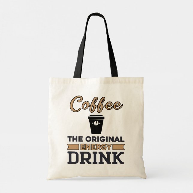 Coffee: The Original Energy Drink Tote Bag (Back)