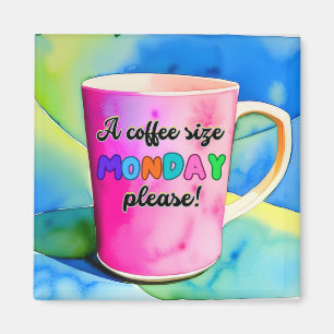 COFFEE THE SIZE OF MONDAY MAGNET