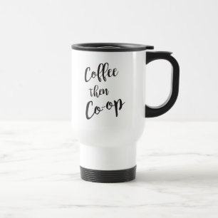 Coffee Then Co-op travel coffee mug