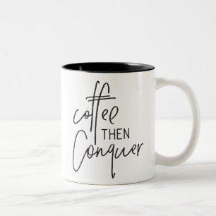 COFFEE THEN CONQUER modern chic handlettered black Two-Tone Coffee Mug