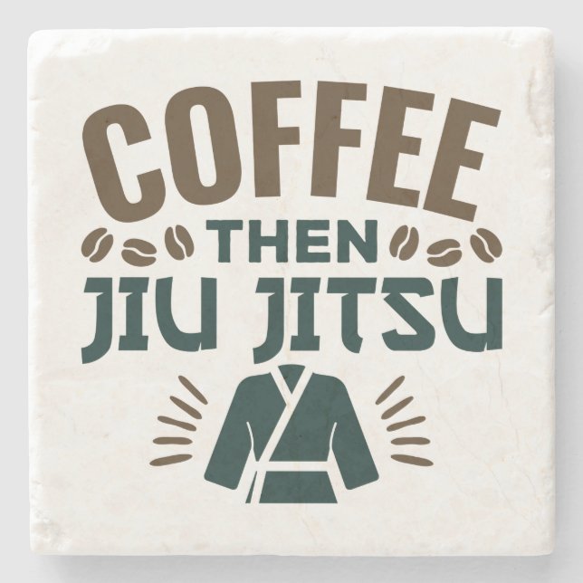 Coffee Then Jiu Jitsu BJJ Jiujitsu Stone Coaster (Front)
