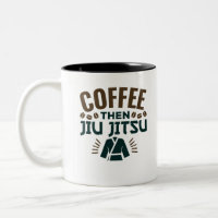 Coffee Then Jiu Jitsu BJJ Jiujitsu