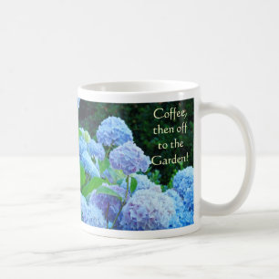 Coffee then off to the Garden! Mug Hydrangeas