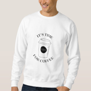Coffee time sweatshirt