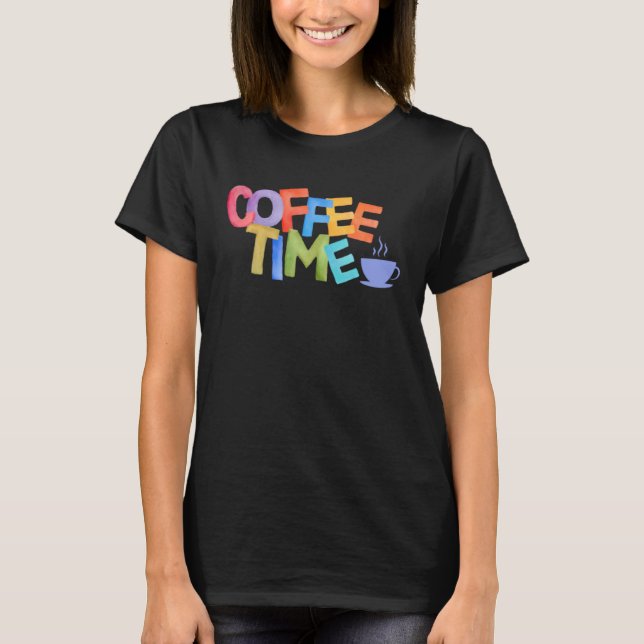 coffee time T-Shirt (Front)