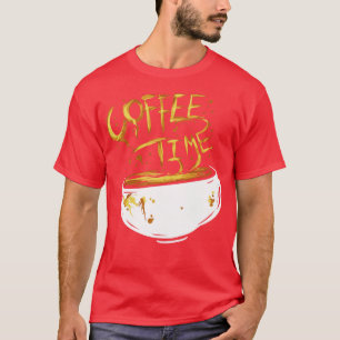 Coffee Time Time For A Delicious Coffee T-Shirt
