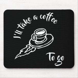 Coffee To Go - Black Mouse Mat