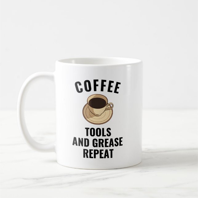Coffee Tools Grease Repeat | Funny Car Mechanic Mug (Left)