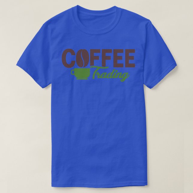 Coffee Trading 3 T-Shirt (Design Front)