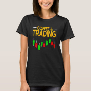 Coffee & Trading Crypto Stocks Trader T-Shirt