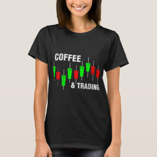 Coffee Trading Pips Forex Cfd Day T-Shirt
