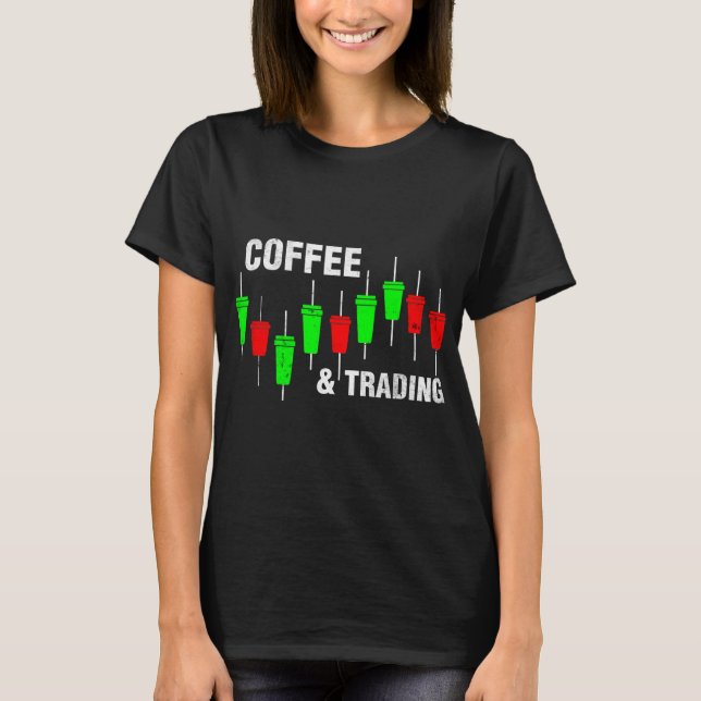 Coffee Trading Pips Forex Cfd Day T-Shirt (Front)