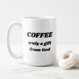 COFFEE truly a gift from God Mug