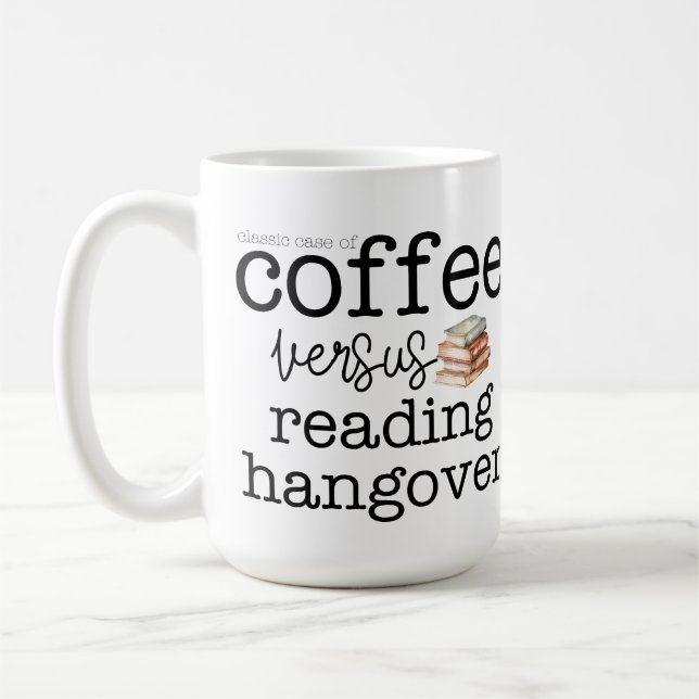 Coffee v Reading Hangover Coffee Mug (Left)