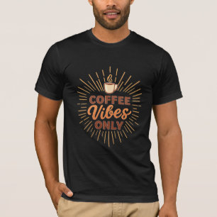 Coffee Vibes Only – Boho Coffee Design T-Shirt