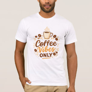 Coffee Vibes Only – Boho Coffee Design T-Shirt