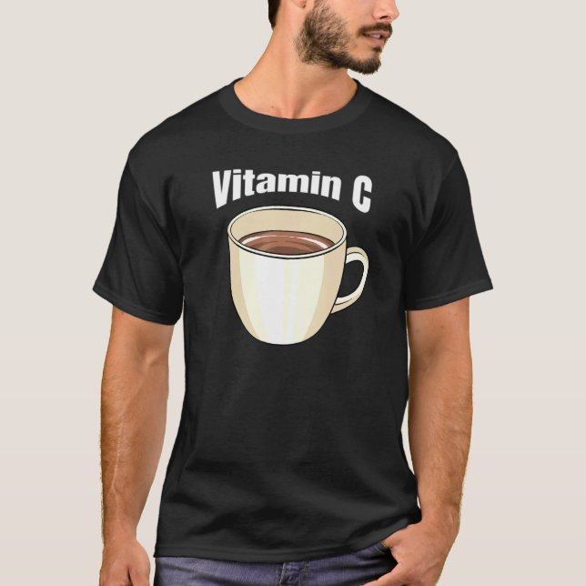 Coffee Vitamin C Cafe Beverage Caffeine Coffee Dri T-Shirt (Front)