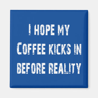 Coffee vs Reality Magnet