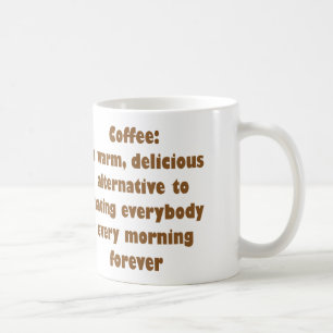 COFFEE WARM DELICIOUS ALTERNATIVE TO HATING PEOPLE MUG