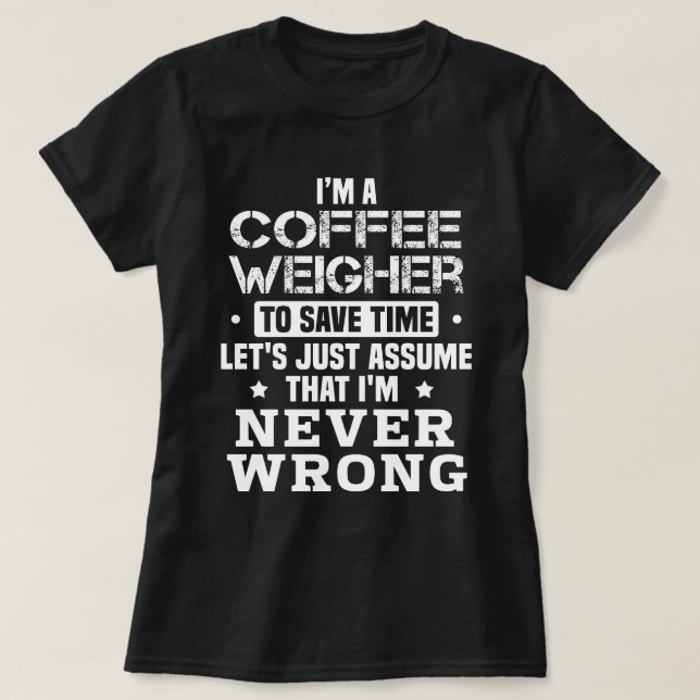 Coffee Weigher T-Shirt (Design Front)