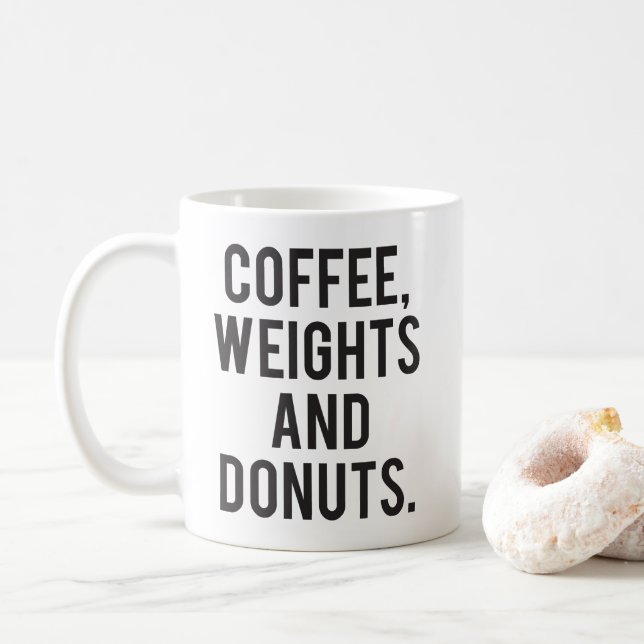 Coffee, Weights and Doughnuts - Funny Novelty Gym Coffee Mug (With Donut)