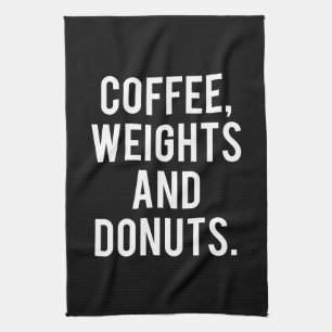 Coffee, Weights and Doughnuts - Funny Novelty Gym Tea Towel