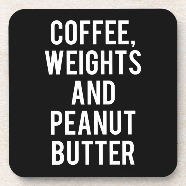 Coffee, Weights and Peanut Butter - Funny Novelty Coaster (Front)