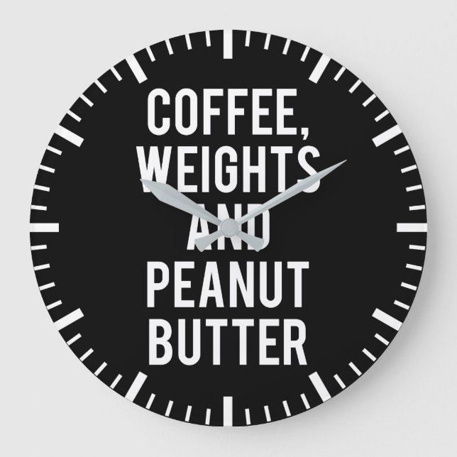 Coffee, Weights and Peanut Butter - Funny Novelty Large Clock (Front)