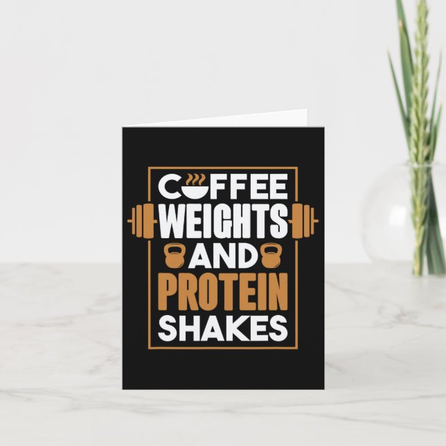 Coffee Weights And Protein Shakes  Card (Front)