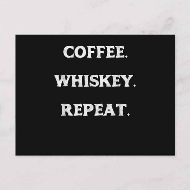 Coffee Whiskey Repeat Postcard (Front)
