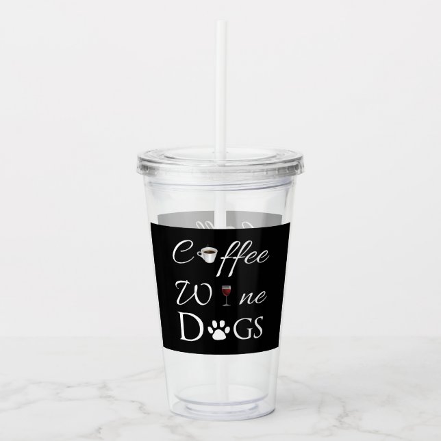 Coffee Wine Dogs Acrylic Tumbler (Front)