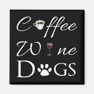 Coffee Wine Dogs Magnet